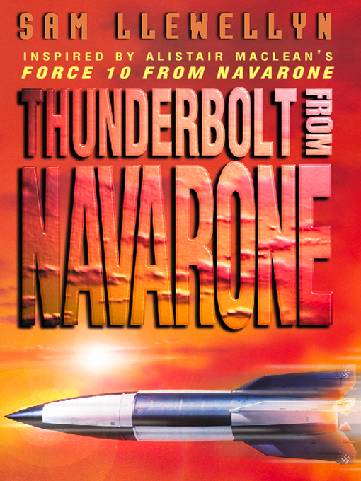 Title details for Thunderbolt from Navarone by Sam Llewellyn - Available